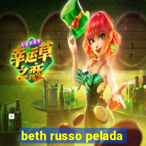 beth russo pelada